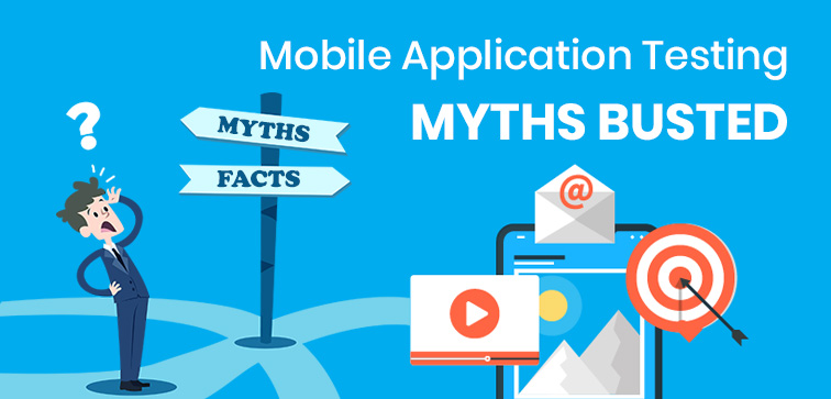 mobile-application-testing-myths-busted