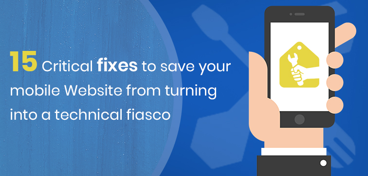 15-critical-fixes-to-save-your-mobile-website-from-turning-into-a-technical-fiasco