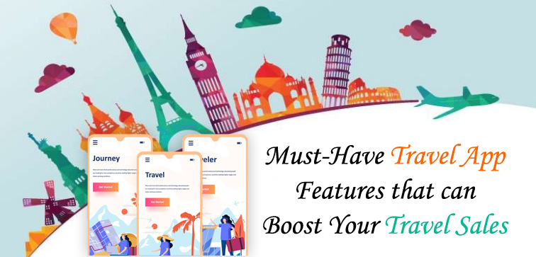 must-have-travel-app-features-that-can-boost-your-travel-sales