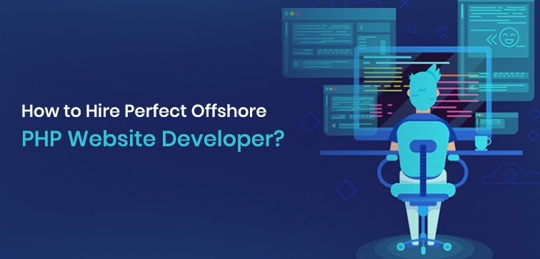 how-to-hire-perfect-offshore-php-website-developer