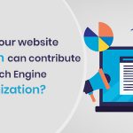 How Your Website Design Can Contribute To Search Engine Optimization?