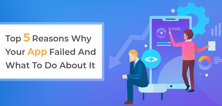 top-5-reasons-why-your-app-failed-and-what-to-do-about-it