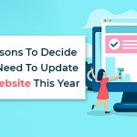 10 Reasons To Decide If You Need To Update Your Website This Year