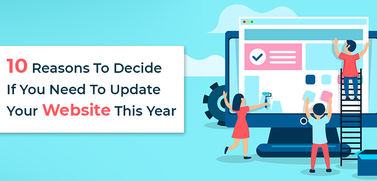 10-reasons-to-decide-if-you-need-to-update-your-website-this-year