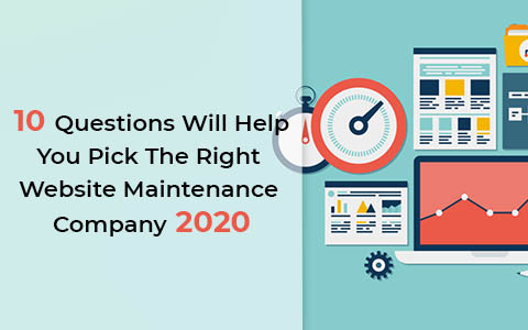 10-questions-will-help-you-pick-the-right-website-maintenance-company-2020