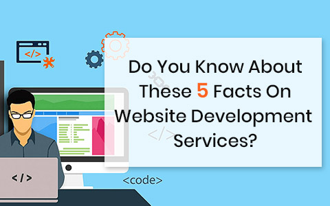 do-you-know-about-these-5-facts-on-website-development-services