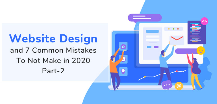 website-design-and-7-common-mistakes-to-not-make-in-2020-part-ii