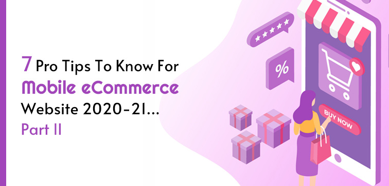 7-pro-tips-to-know-for-mobile-ecommerce-website-2020-21-part-ii