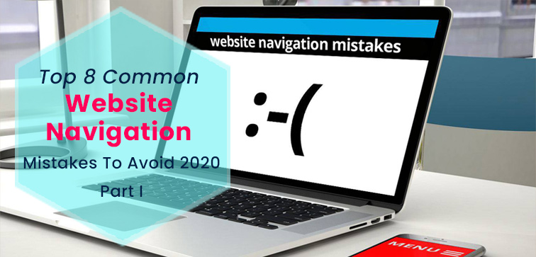 top-8-common-website-navigation-mistakes-to-avoid-2020-part-i