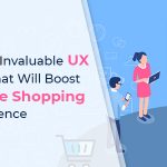 Top 5 Invaluable UX Tips That Will Boost Online Shopping Experience