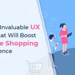 Top 5 Invaluable UX Tips That Will Boost Online Shopping Experience