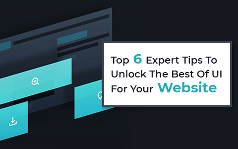 top-6-expert-tips-to-unlock-the-best-of-ui-for-your-website