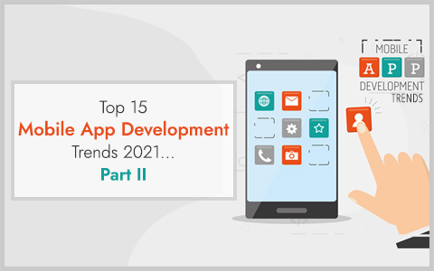 top-15-mobile-app-development-trends-2021-part-ii