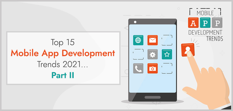 top-15-mobile-app-development-trends-2021-part-ii