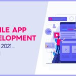 Top 15 Mobile App Development Trends 2021…Part III