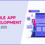 Top 15 Mobile App Development Trends 2021…Part III