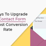 7 Ways To Upgrade Your Contact Form To Boost Conversion Rate