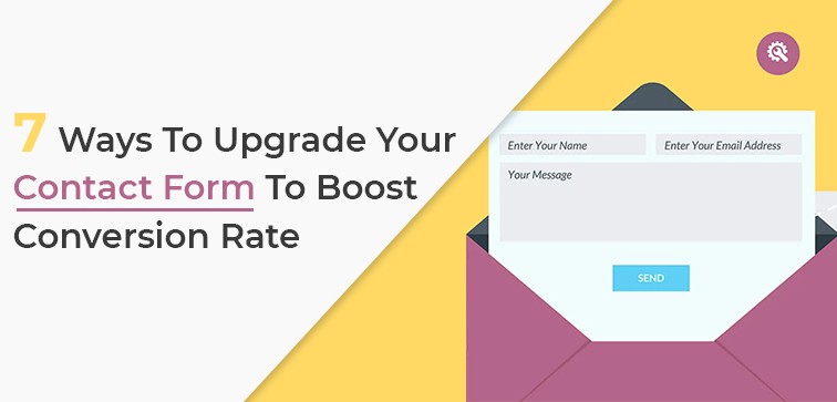 7-ways-to-upgrade-your-contact-form-to-boost-conversion-rate