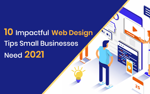 10-impactful-web-design-tips-small-businesses-need-2021