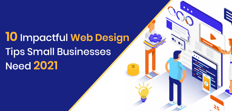 10-impactful-web-design-tips-small-businesses-need-2021