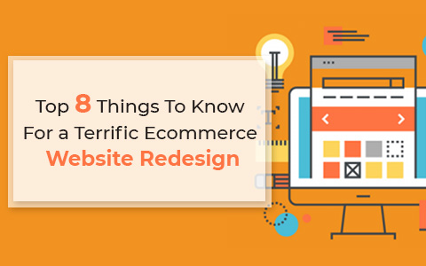 top-8-things-to-know-for-a-terrific-ecommerce-website-redesign