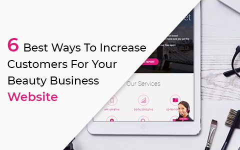 6-best-ways-to-increase-customers-for-your-beauty-business-website