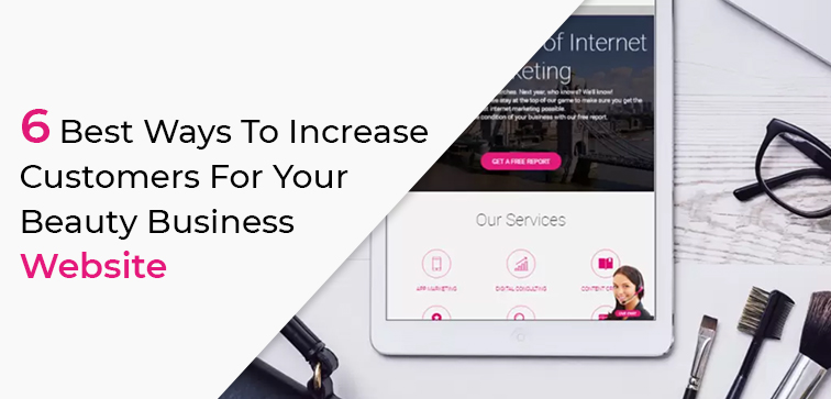 6-best-ways-to-increase-customers-for-your-beauty-business-website