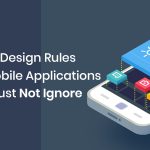 9 UX Design Rules For Mobile Applications You Must Not Ignore