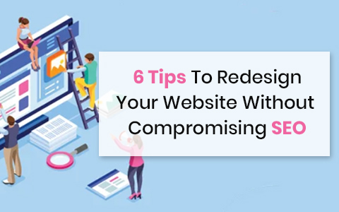 6-tips-to-redesign-your-website-without-compromising-seo