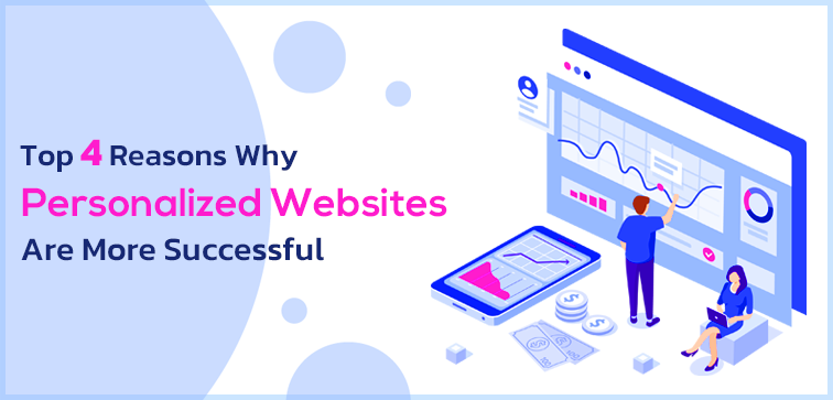 top-4-reasons-why-personalized-websites-are-more-successful