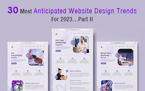 30 Most Anticipated Website Design Trends For 2023…Part II