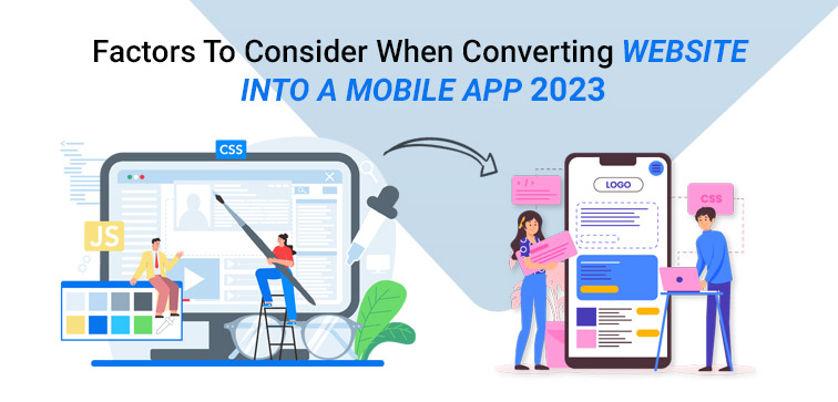 factors-to-consider-when-converting-website-into-a-mobile-app-2023