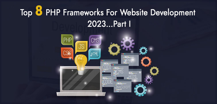 top-8-php-frameworks-for-website-development-2023-part-i