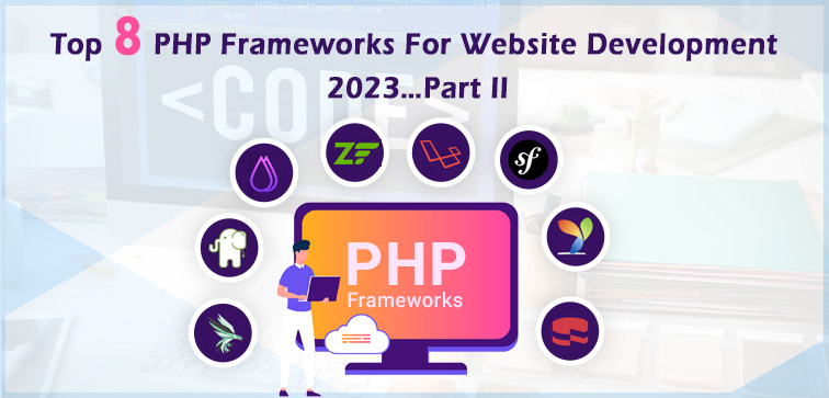top-8-php-frameworks-for-website-development-2023-part-ii