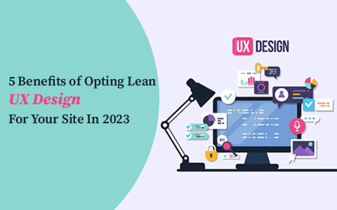 5-benefits-of-opting-lean-ux-design-for-your-site-in-2023