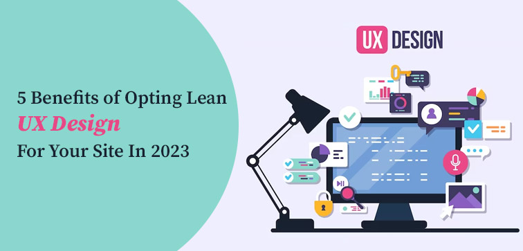 5-benefits-of-opting-lean-ux-design-for-your-site-in-2023
