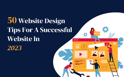 50 Website Design Tips For A Successful Website In 2023