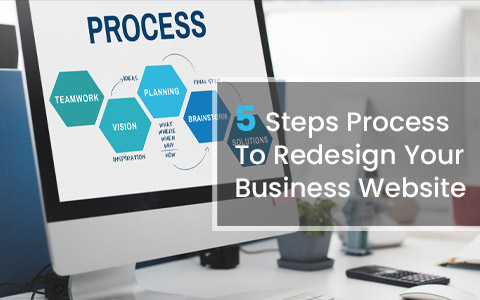5 Steps Process To Redesign Your Business Website