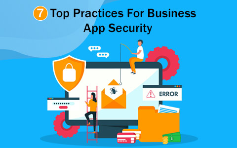 7 Top Practices For Business App Security