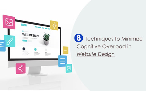 8 Techniques to Minimize Cognitive Overload in Website Design